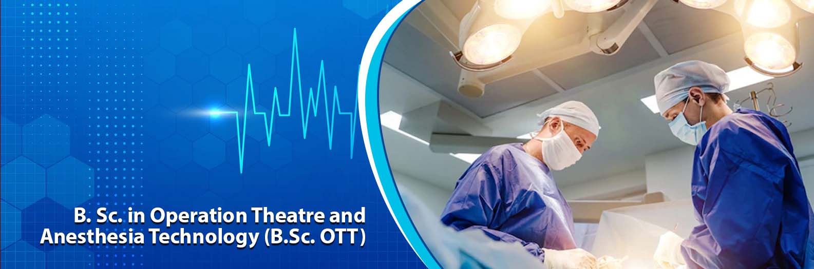 B. Sc. Operation Theatre and Anesthesia Technology